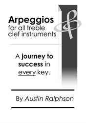 Arpeggio book for all Treble Clef instruments - simple process to success in every key. Ideal for all grades