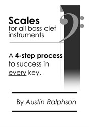 Scale book (scales) for all Bass Clef instruments - 4-step process to success in every key