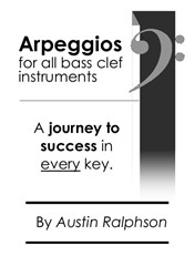 Arpeggio book (arpeggios) for all Bass Clef instruments - simple process to success for all grades